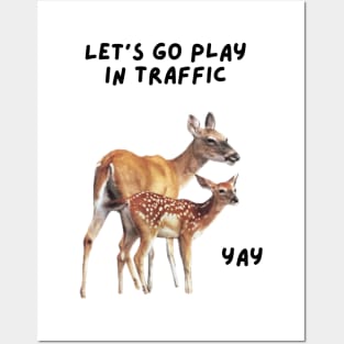 Let's go play in traffic Posters and Art